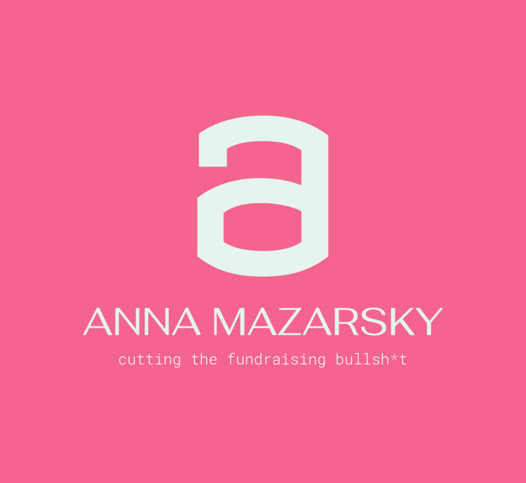 Logo Anna Mazarsky cut the fundraising BS pink X for female founders